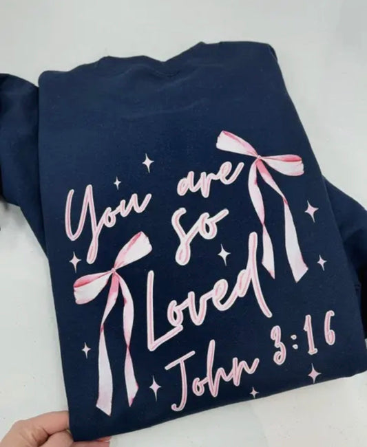 You Are So Loved Sweatshirt