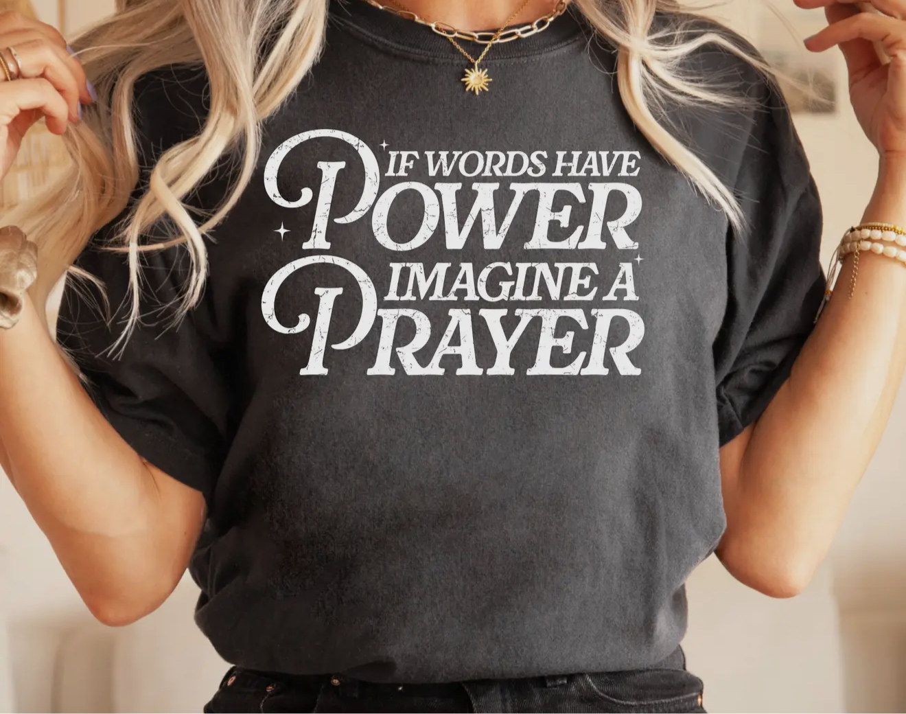 If Words Have Power T-shirt